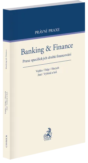Banking & Finance. Praxe specifických druhů financování