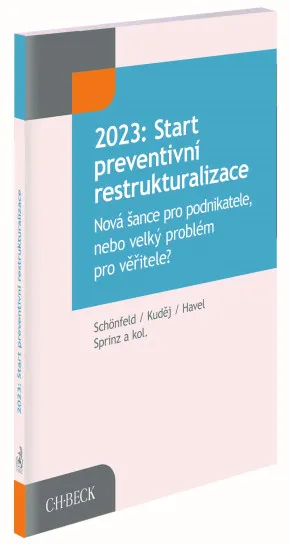 2023: Start preventivní restrukturalizace.Nová šance pro podnikatele, nebo velký problém pro věřitele?